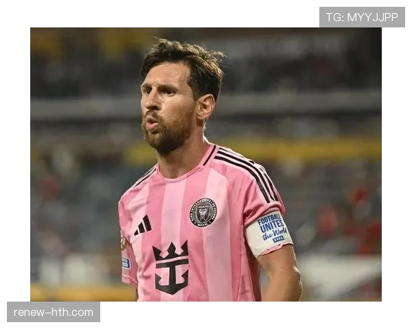 梅西本赛季数据亮眼：技术统计揭示其卓越表现