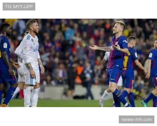 西甲巅峰对决：巴萨皇马再度交锋，胜负悬念引全城瞩目